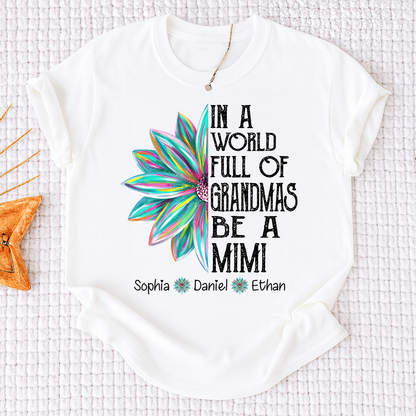 In A World Full Of Grandmas Be A Mimi Shirt, Personalized Mimi