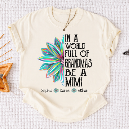 In A World Full Of Grandmas Be A Mimi Shirt, Personalized Mimi