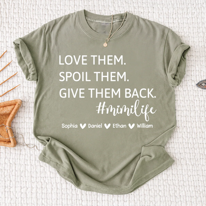 Mimi Life Shirt Funny Grandma Gift, Love Them Spoil Them Give Them Back Tee, Personalized Mimi Grandmother Shirt