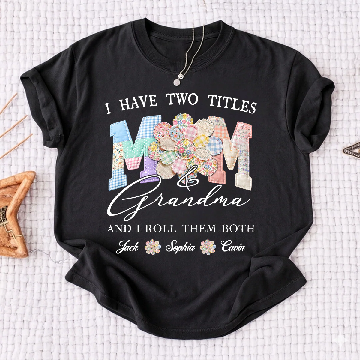 I Have Two Titles Mom & Grandma Shirt, Personalized Family T-Shirt with Custom Names