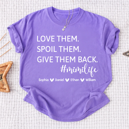 Mimi Life Shirt Funny Grandma Gift, Love Them Spoil Them Give Them Back Tee, Personalized Mimi Grandmother Shirt
